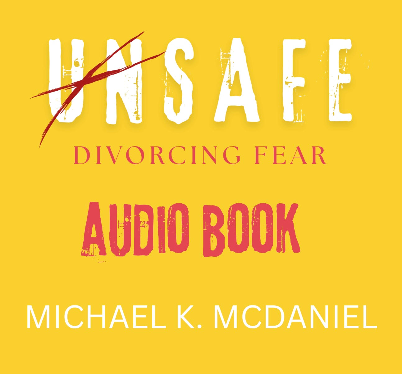UNSAFE Divorcing Fear: Digital Bundle! EBOOK, EWORKBOOK, AND AUDIO BOOK!