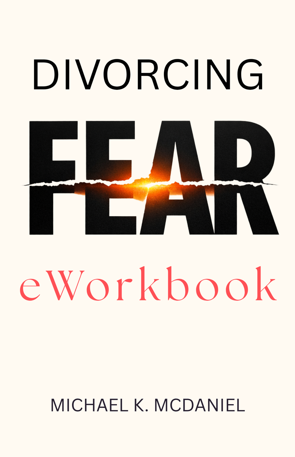 Divorcing Fear Digital Bundle by Michael K. McDaniel