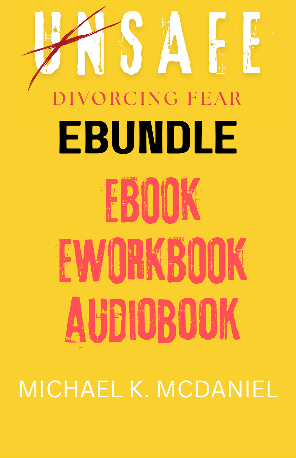UNSAFE Divorcing Fear: Digital Bundle! EBOOK, EWORKBOOK, AND AUDIO BOOK!