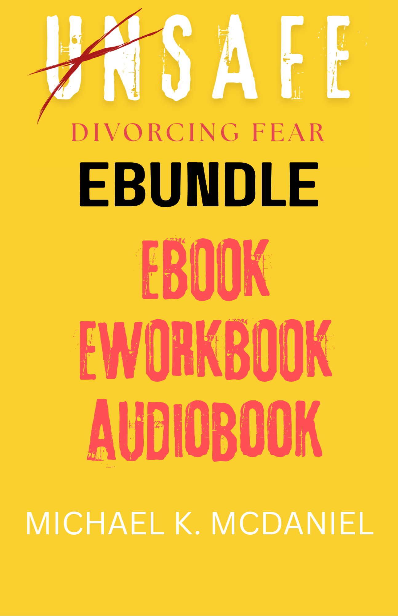 UNSAFE Divorcing Fear: Digital Bundle! EBOOK, EWORKBOOK, AND AUDIO BOOK!